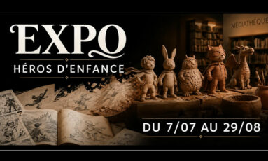 Exposition Héros d’enfance, du papier à la matière