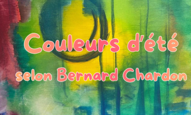 Les couleurs d'été selon Bernard Chardon - Exposition de peintures